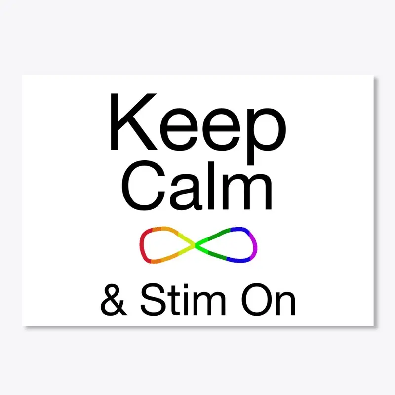 Keep Calm & Stim On